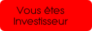 Vous êtes Investisseur